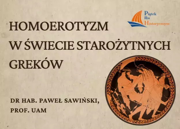 "Piątek na Historycznym" - wykład dr. hab. Pawła Sawińskiego, prof. UAM pt. "…