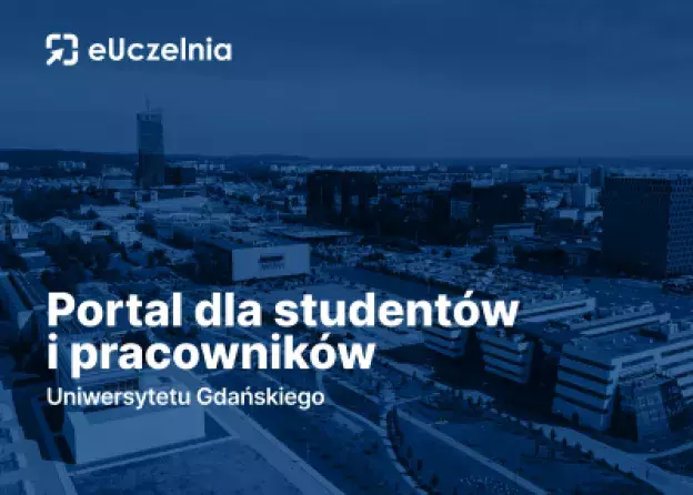 Nowy system informatyczny eUczelnia w Uniwersytecie Gdańskim