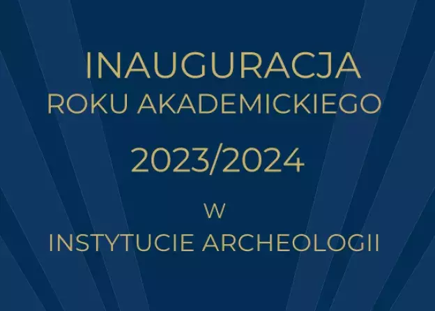 Inauguracja Roku Akademickiego 2023/2024 w Instytucie Archeologii