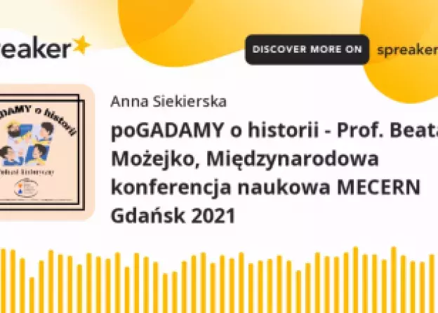 Podcast "poGADAMY o historii": prof. Możejko o konferencji MECERN