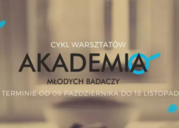Akademia Młodego Badacza - cykl szkoleń