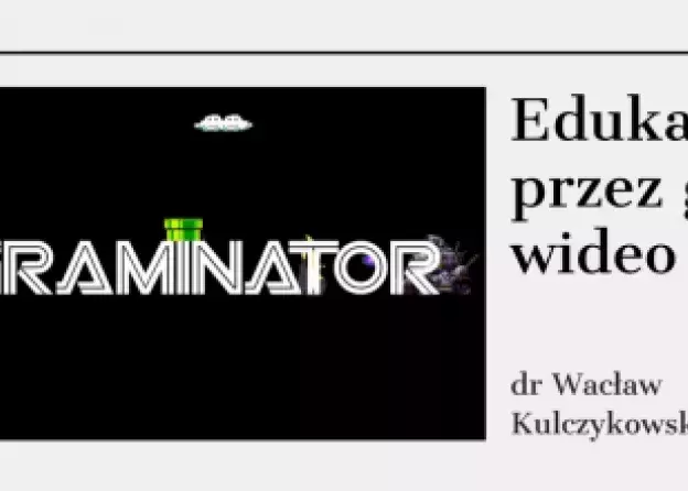 „Edukacja przez gry wideo” – dr Wacław Kulczykowski w programie „Graminator”