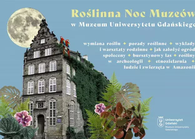 Muzeum Uniwersytetu Gdańskiego zaprasza na Roślinną Noc Muzeów
