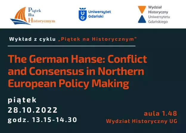 Piątek na Historycznym - wykład The German Hanse: Conflict and Consensus in Northern European…