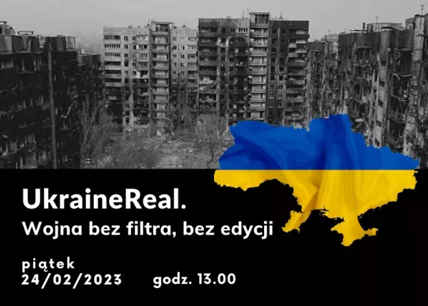 UkraineReal. Wojna bez filtra, bez edycji - spotkanie w ramach "Piątku na Historycznym"…