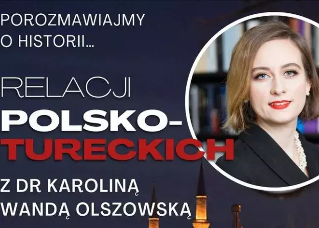 Kolejne spotkanie z cyklu "Porozmawiajmy o historii..." - dr Karolina Wanda Olszowska o…