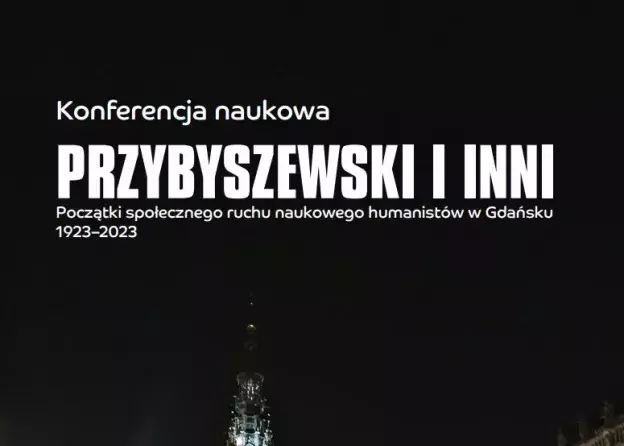 Konferencja naukowa "Przybyszewski i inni. Początki społecznego ruchu naukowego humanistów w…