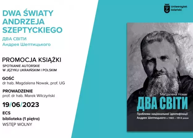 Spotkanie autorskie i promocja książki "DWA ŚWIATY Andrzeja Szeptyckiego" autorstwa dr…