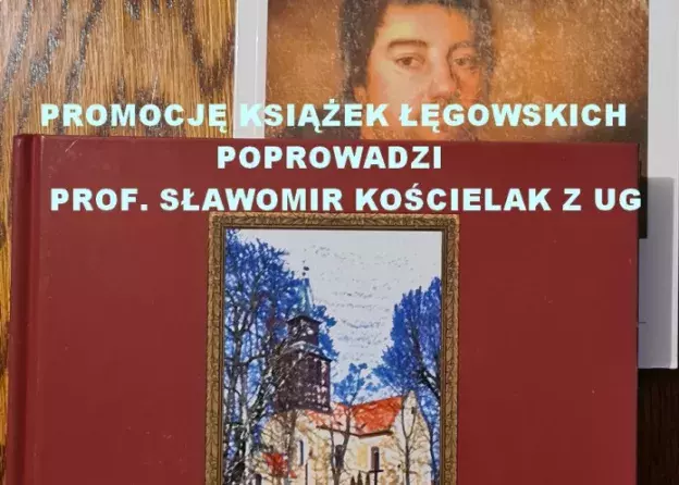 Dr hab. Sławomir Kościelak, prof. UG poprowadzi promocję książek o historii Łęgowa