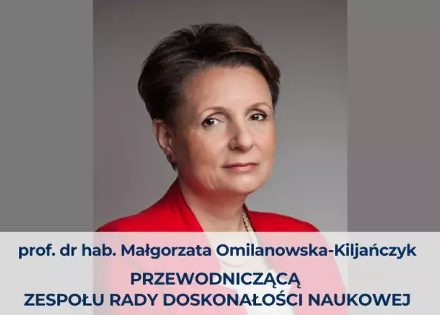 Prof. Małgorzata Omilanowska-Kiljańczyk Przewodniczącą zespołu Rady Doskonałości Naukowej
