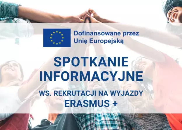 Spotkanie informacyjne w sprawie rekrutacji na wyjazdy Erasmus+ na rok akademicki 2024/25