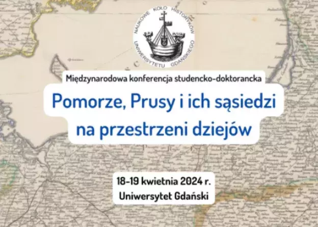 Międzynarodowa konferencja naukowa pt. "Pomorze, Prusy i ich sąsiedzi na przestrzeni dziejów…