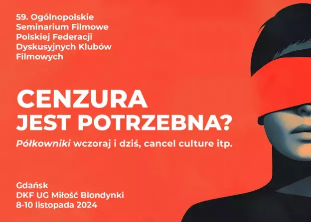 59. Ogólnopolskie Seminarium Filmowe Polskiej Federacji Dyskusyjnych Klubów Filmowych Dyskusyjnych…