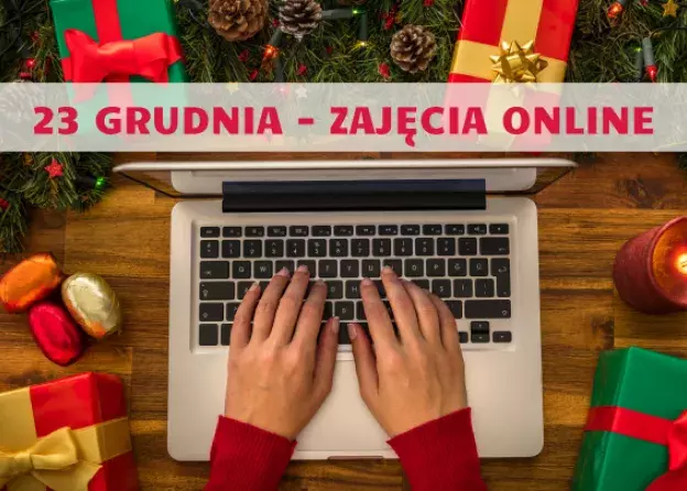 Zajęcia online w dniu 23 grudnia 2024 r.
