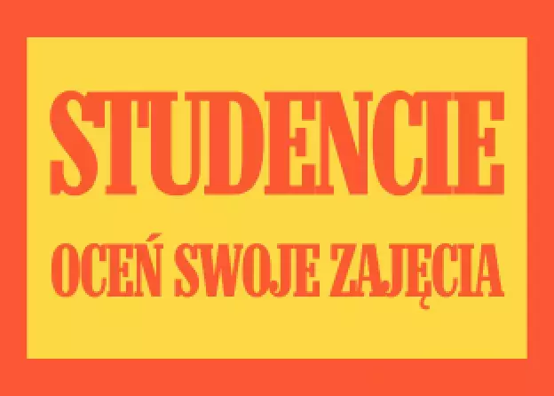 Studencie! Oceń zajęcia i wypełnij ankietę!