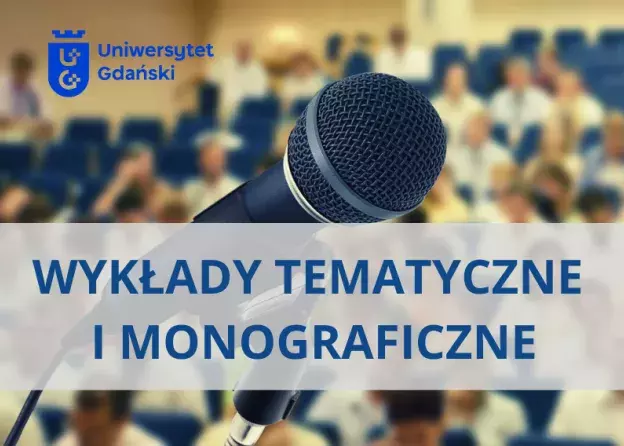 Wykłady tematyczne i monograficzne w semestrze letnim 2024/2025