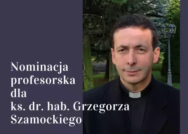 Tytuł profesora nauk teologicznych dla ks. dr. hab. Grzegorza Szamockiego