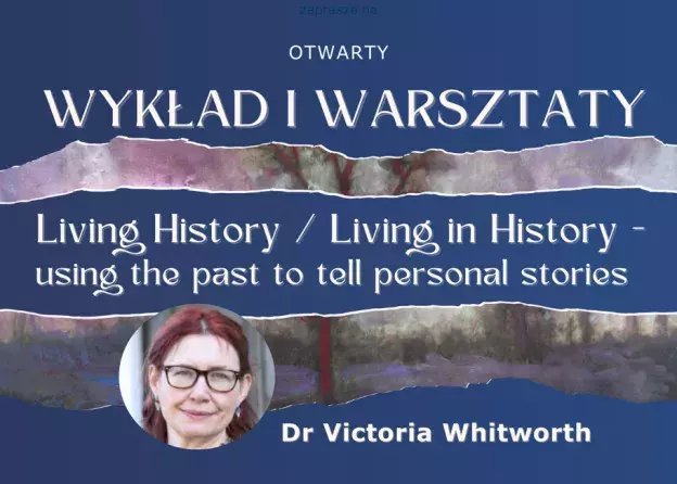 Dr Victoria Whitworth poprowadzi wykład i…