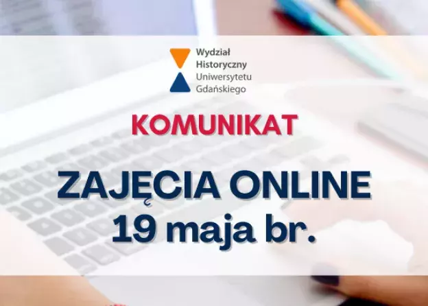 Uwaga! W poniedziałek 19 maja - zajęcia online!