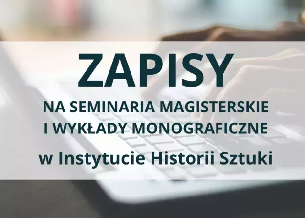 Zapisy na seminaria magisterskie i wykłady…