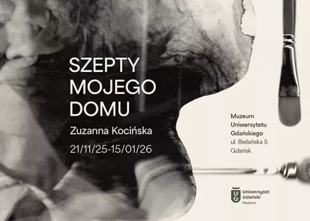 Szepty mojego domu. Wystawa Zuzanny Kocińskiej w Muzeum UG