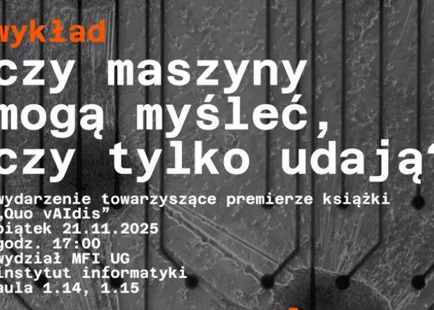 Wykład prof. Andrzeja Dragana pt. "Czy maszyny mogą myśleć, czy tylko udają?".