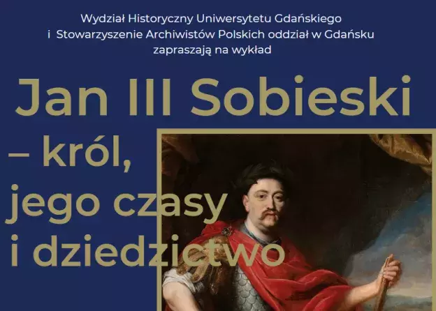 Wykład „Jan III Sobieski – król, jego czasy i…