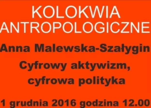 Wykład prof. A. Malewskiej-Szałygin pt. "Cyfrowy aktywizm, cyfrowa polityka".
