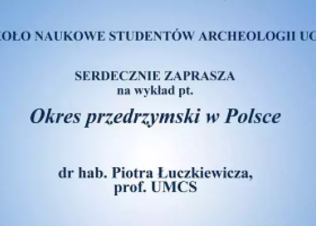 Koło Naukowe Studentów Archeologii UG zaprasza na wykład pt. "Okres przedrzymski w Polsce"