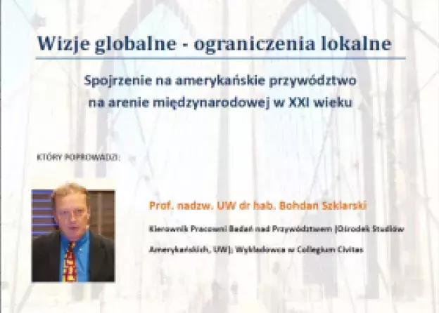 Wykład gościnny prof. Bohdana Szklarskiego dotyczący zmieniającego się modelu amerykańskiej…