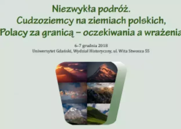 Konferencja "Niezwykła podróż. Cudzoziemcy na ziemiach polskich, Polacy za granicą -…