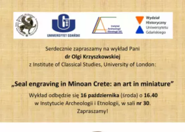 Wykład otwarty: "Seal engraving in Minoan Crete: an art in miniature" - dr Olga…