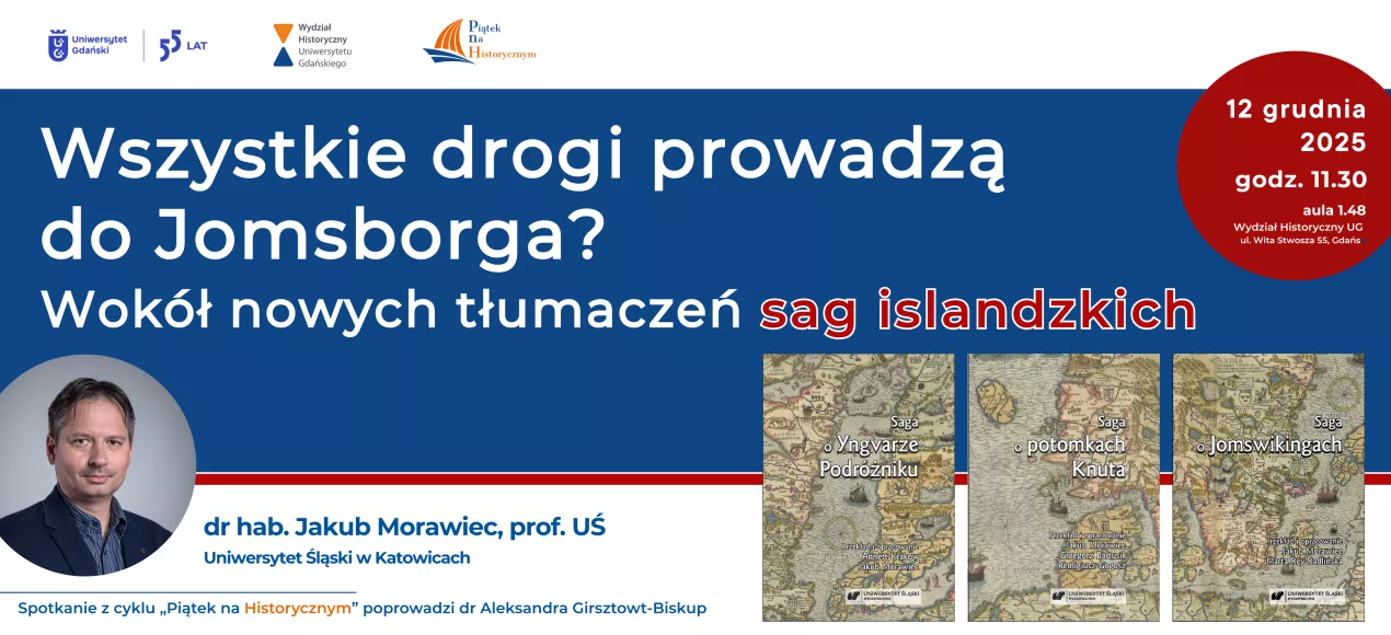 Zapraszamy na wykład dr. hab. Jakuba Morawca, prof. Uniwersytetu Śląskiego z cyklu "Piątek na Historycznym" 